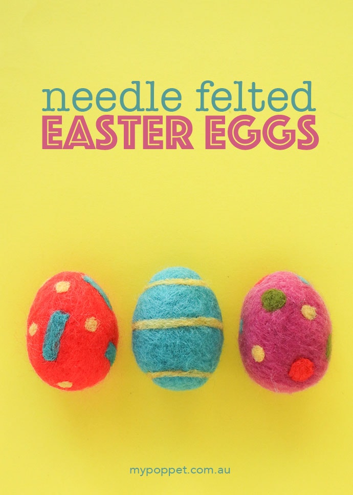 Needle felted Easter Eggs - mypoppet.com.au