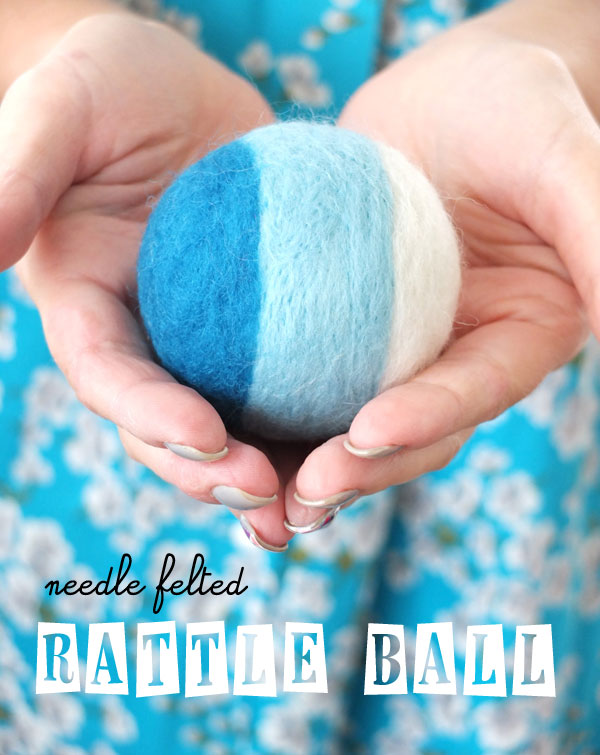 How to make a Needle Felted Rattle Ball Toy - mypoppet.com.au #needlefelting