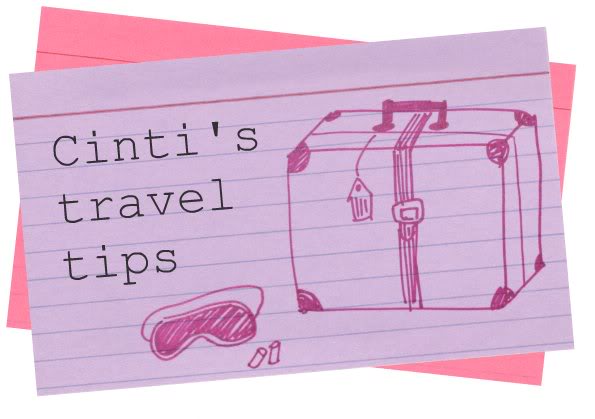 Cinti’s Top Travel Tips…